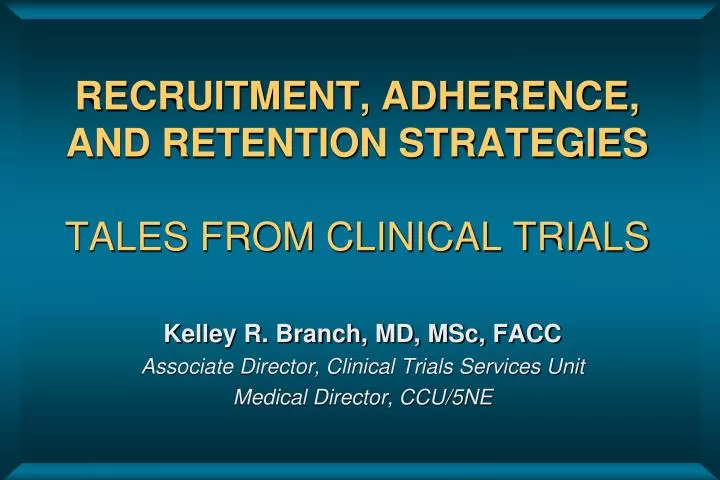 recruitment adherence and retention strategies tales from clinical trials
