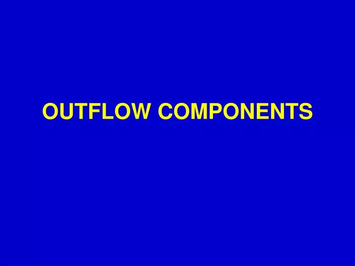 outflow components