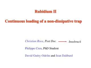 Rubidium II Continuous loading of a non-dissipative trap