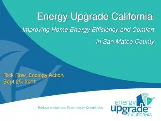 Energy Upgrade California : Improving Home E nergy Efficiency and Comfort in San Mateo County