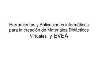 herramientas y aplicaciones inform ticas para la creaci n de materiales did cticos virtuales y evea