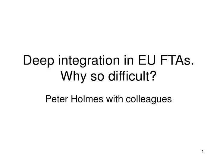 deep integration in eu ftas why so difficult
