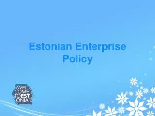 Estonian Enterprise Policy