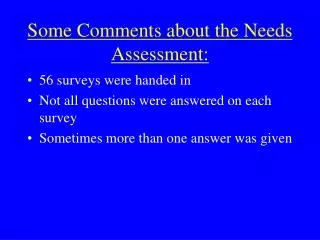 Some Comments about the Needs Assessment: