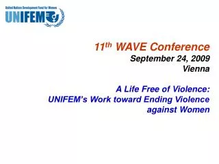 11 th WAVE Conference September 24, 2009 Vienna A Life Free of Violence: