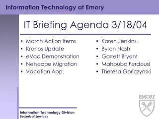 IT Briefing Agenda 3/18/04