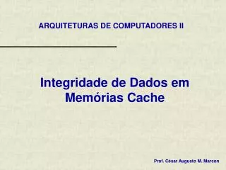 integridade de dados em mem rias cache