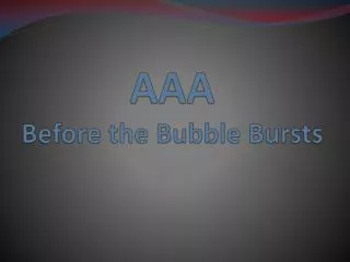 AAA Before the Bubble Bursts