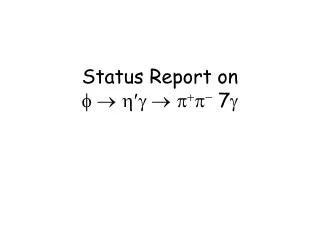 Status Report on f ? h ?g ? p + p - 7 g