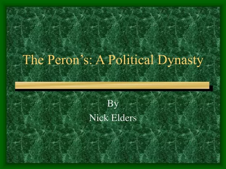 the peron s a political dynasty