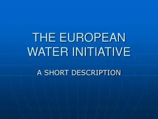 THE EUROPEAN WATER INITIATIVE