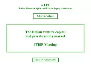 The Italian venture capital and private equity market IFISE Meeting