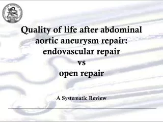 Quality of life after abdominal aortic aneurysm repair: endovascular repair vs open repair
