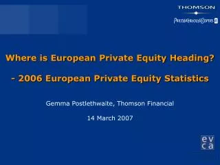 Where is European Private Equity Heading? - 2006 European Private Equity Statistics