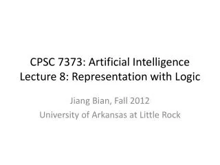 CPSC 7373: Artificial Intelligence Lecture 8: Representation with Logic