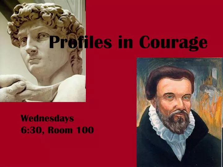 profiles in courage wednesdays 6 30 room 100