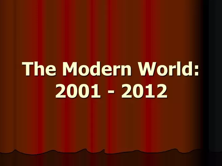the modern world 2001 2012