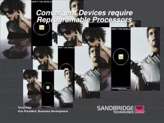 Convergent Devices require Reprogramable Processors