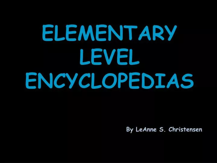 elementary level encyclopedias