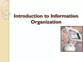 Introduction to Information Organization
