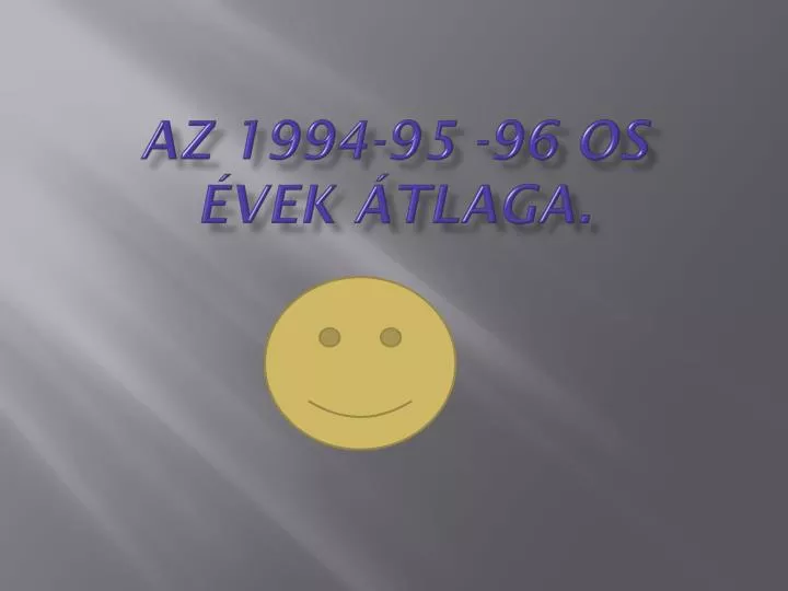 az 1994 95 96 os vek tlaga