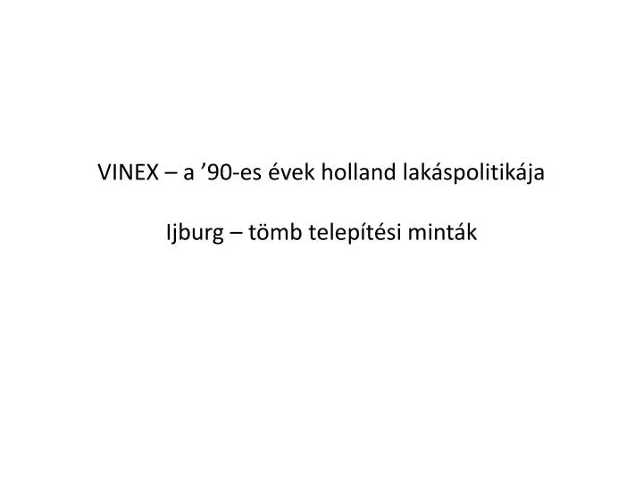 vinex a 90 es vek holland lak spolitik ja ijburg t mb telep t si mint k