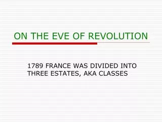 ON THE EVE OF REVOLUTION