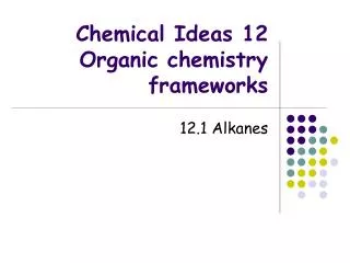 Chemical Ideas 12 Organic chemistry frameworks