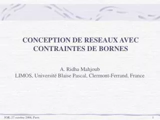 CONCEPTION DE RESEAUX AVEC CONTRAINTES DE BORNES