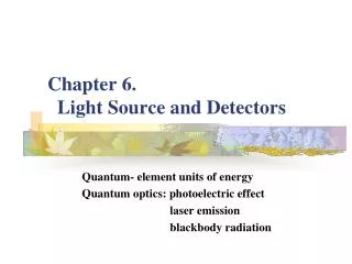 Chapter 6. Light Source and Detectors