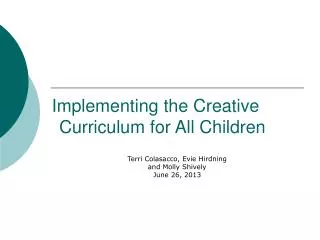 Implementing the Creative 	Curriculum for All Children