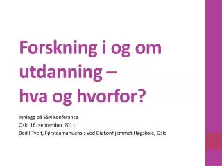 forskning i og om utdanning hva og hvorfor