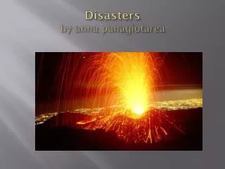 Disasters by anna panagiotarea