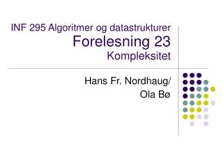 inf 295 algoritmer og datastrukturer forelesning 23 kompleksitet