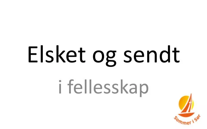 elsket og sendt