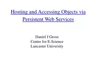 Hosting and Accessing Objects via Persistent Web Services