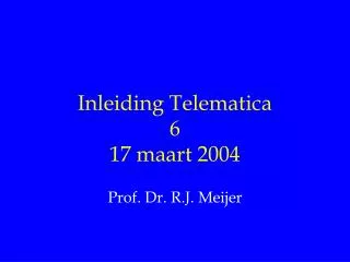 Inleiding Telematica 6 17 maart 2004