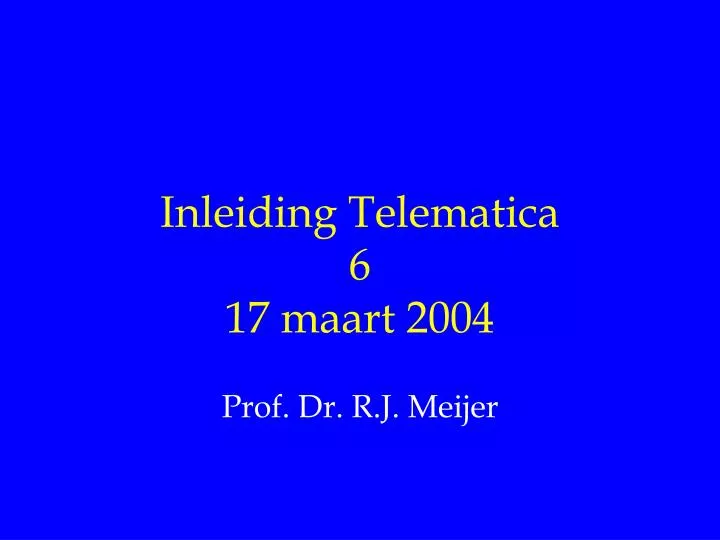 inleiding telematica 6 17 maart 2004