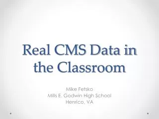 Real CMS Data in the Classroom