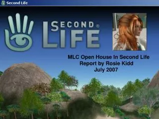 MLC Open House In Second Life Report by Rosie Kidd July 2007