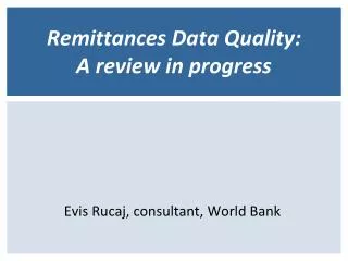 Remittances Data Quality: A review in progress