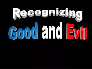 Recognizing Good and Evil