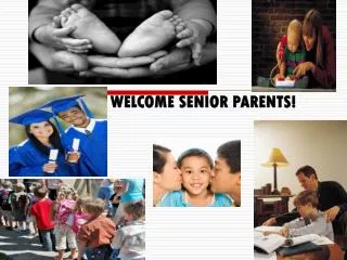 WELCOME SENIOR PARENTS!