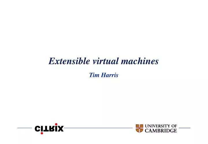 extensible virtual machines tim harris