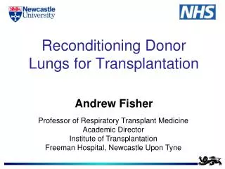 Reconditioning Donor Lungs for Transplantation Andrew Fisher
