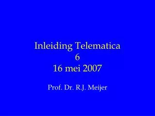 Inleiding Telematica 6 16 mei 2007