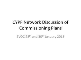 CYPF Network Discussion of Commissioning Plans