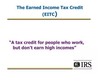 The Earned Income Tax Credit (EITC )
