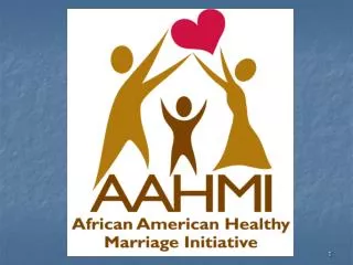The Administration for Children and Families African American Healthy Marriage Initiative