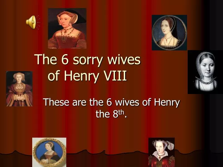 the 6 sorry wives of henry viii